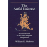 The Artful Universe: An Introduction to the Vedic Religious Imagination