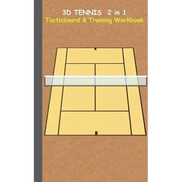 3D Tennis Tacticboard and Training Workbook: Tactics/strategies/drills for trainer/coaches, notebook, training, exercise, exercises, drills, practice,