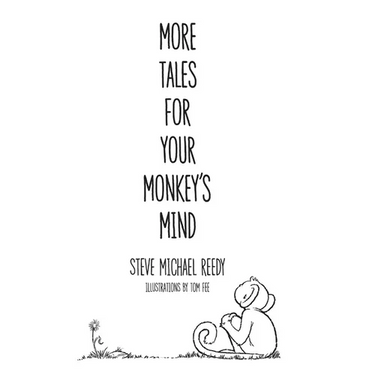 More Tales For Your Monkey's Mind