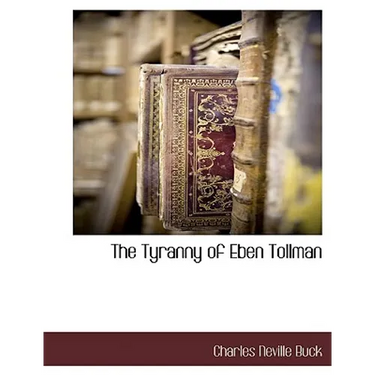The Tyranny of Eben Tollman