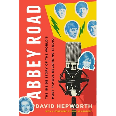 Abbey Road: The Inside Story of the World's Most Famous Recording Studio