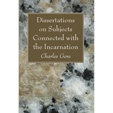 Dissertations on Subjects Connected with the Incarnation