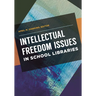 Intellectual Freedom Issues in School Libraries