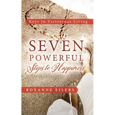 Seven Powerful Steps to Happiness