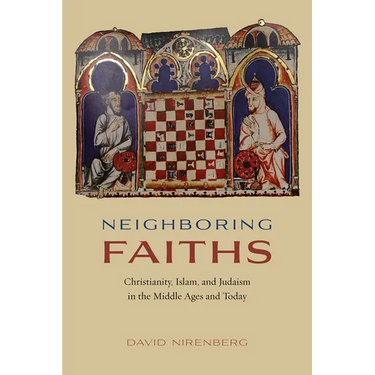 Neighboring Faiths: Christianity, Islam, and Judaism in the Middle Ages and Today
