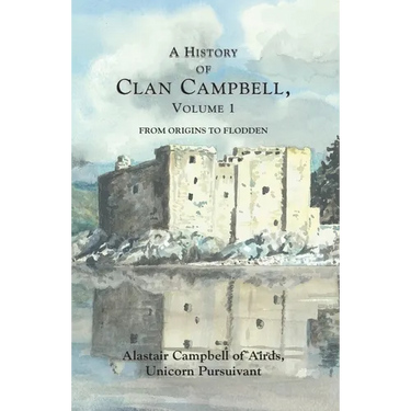 A History of Clan Campbell: From Origins to Flodden