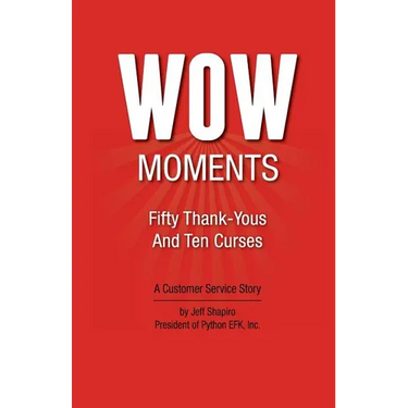 WOW Moments: Fifty Thank-Yous And Ten Curses: A Customer Service Story