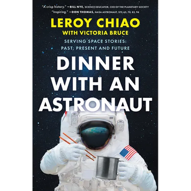 Dinner with an Astronaut: Serving Space Stories: Past, Present and Future