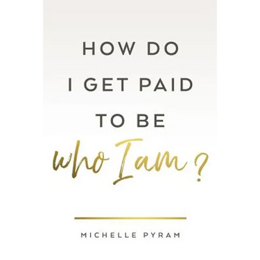 How Do I Get Paid to Be Who I Am?