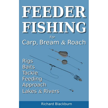 Feeder Fishing for Carp Bream and Roach
