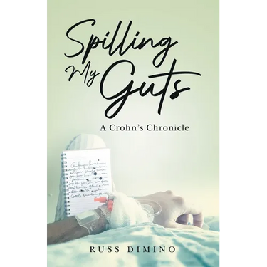 Spilling My Guts: A Crohn's Chronicle