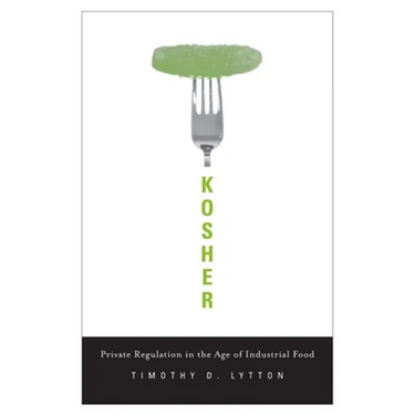 Kosher: Private Regulation in the Age of Industrial Food