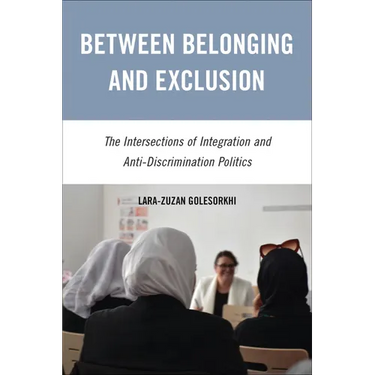 Between Belonging and Exclusion: The Intersections of Integration and Anti-Discrimination Politics