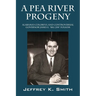 A Pea River Progeny: Alabama's Colorful and Controversial Governor James E. "Big Jim Folsom