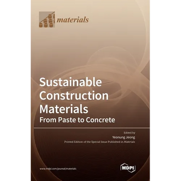 Sustainable Construction Materials: From Paste to Concrete
