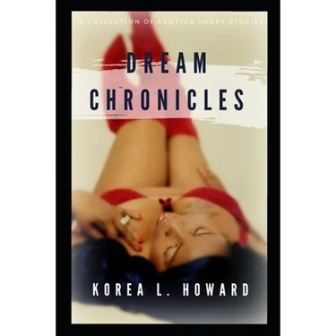 Dream Chronicles: A Collection of Erotica Short Stories