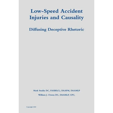 Low-Speed Accident Injuries and Causality: Diffusing Deceptive Rhetoric