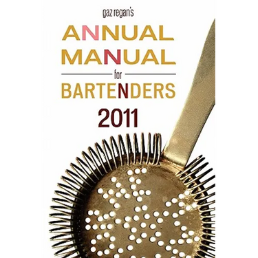 Gaz Regan's Annual Manual for Bartenders, 2011