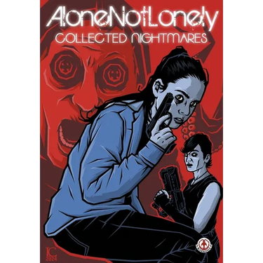 AloneNotLonely: Collected Nightmares