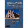 Plagues, Priests, and Demons: Sacred Narratives and the Rise of Christianity in the Old World and the New