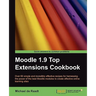 Moodle 1.9 Top Extensions Cookbook