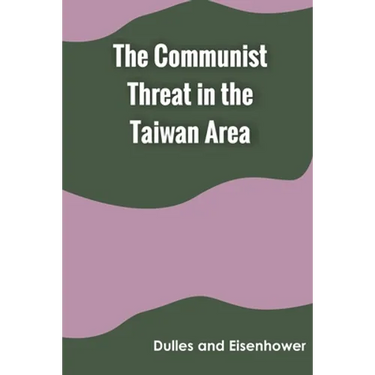 The Communist Threat in the Taiwan Area