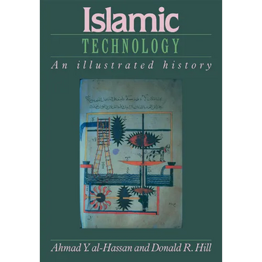 Islamic Technology: An Illustrated History