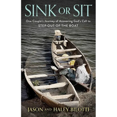 Sink or Sit: One Couple's Journey of Answering God's Call to Step Out of the Boat