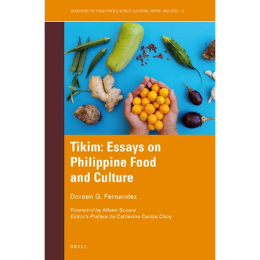 Tikim: Essays on Philippine Food and Culture