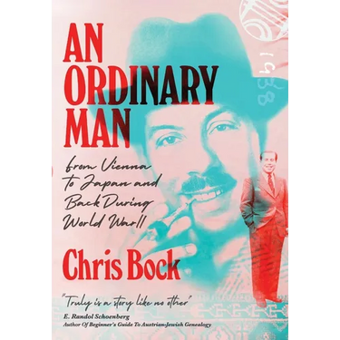 An Ordinary Man: from Vienna to Japan and Back During World War II