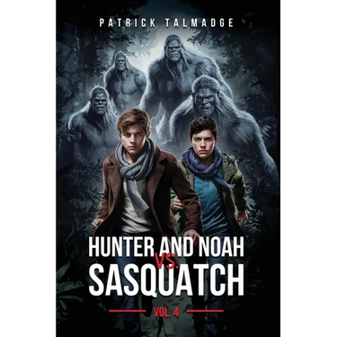 Hunter and Noah vs. Sasquatch Vol 4.