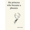 The Princess Who Became a Phoenix