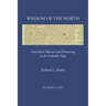 Wisdom of the North: Proverbial Allusion and Patterning in the Icelandic Saga