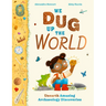 We Dug Up the World: Unearth Amazing Archaeology Discoveries