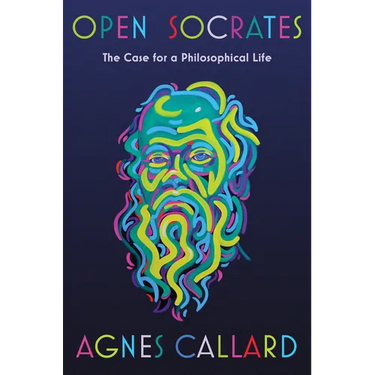 Open Socrates: The Case for a Philosophical Life