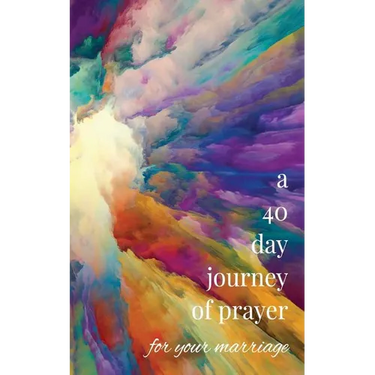 A 40-Day Journey of Prayer for Your Marriage