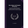 New Italian And English Dictionary: In Two Parts: I. Italian And English, Ii. English And Italian: With A New And Concise Grammar Of The Italian Langu