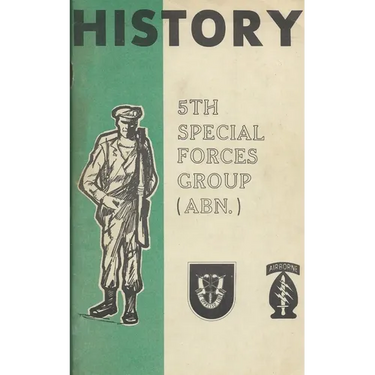 History Of The United States Army 5th Special Forces Group (SFG) Airborne (ABN)