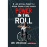 Power in the Roll: A Life at Full Throttle After Spinal Cord Injury