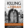Killing the Torah: The Roots of Christian Anti-Judaism and Anti-Semitism
