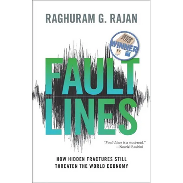 Fault Lines: How Hidden Fractures Still Threaten the World Economy