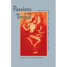 Passions of the Tongue: Language Devotion in Tamil India, 1891-1970 Volume 29