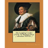 The Laughing Cavalier (1914) by. Baroness Orczy / adventure NOVEL /