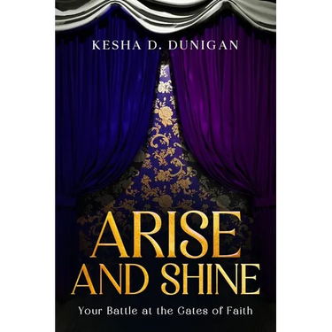 Arise and Shine: Your Destiny Battle at the Gate of Faith