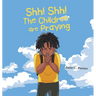 Shh! Shh! The Children are Praying