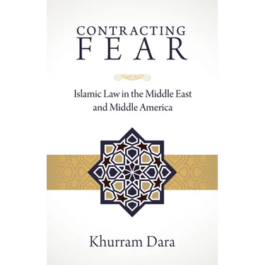 Contracting Fear: Islamic Law in the Middle East and Middle America