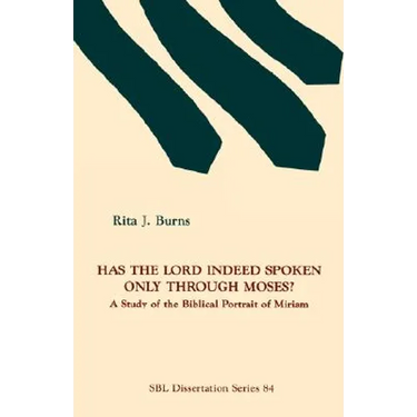 Has the Lord Indeed Spoken only through Moses?: A Study of the Biblical Portrait of Miriam