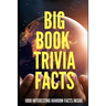 Big Book Trivia Facts: 1000 Interesting Random Facts Inside