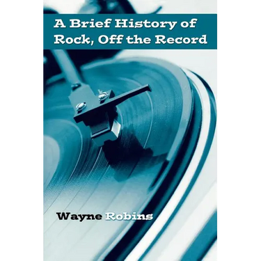A Brief History of Rock, Off the Record