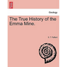 The True History of the Emma Mine.